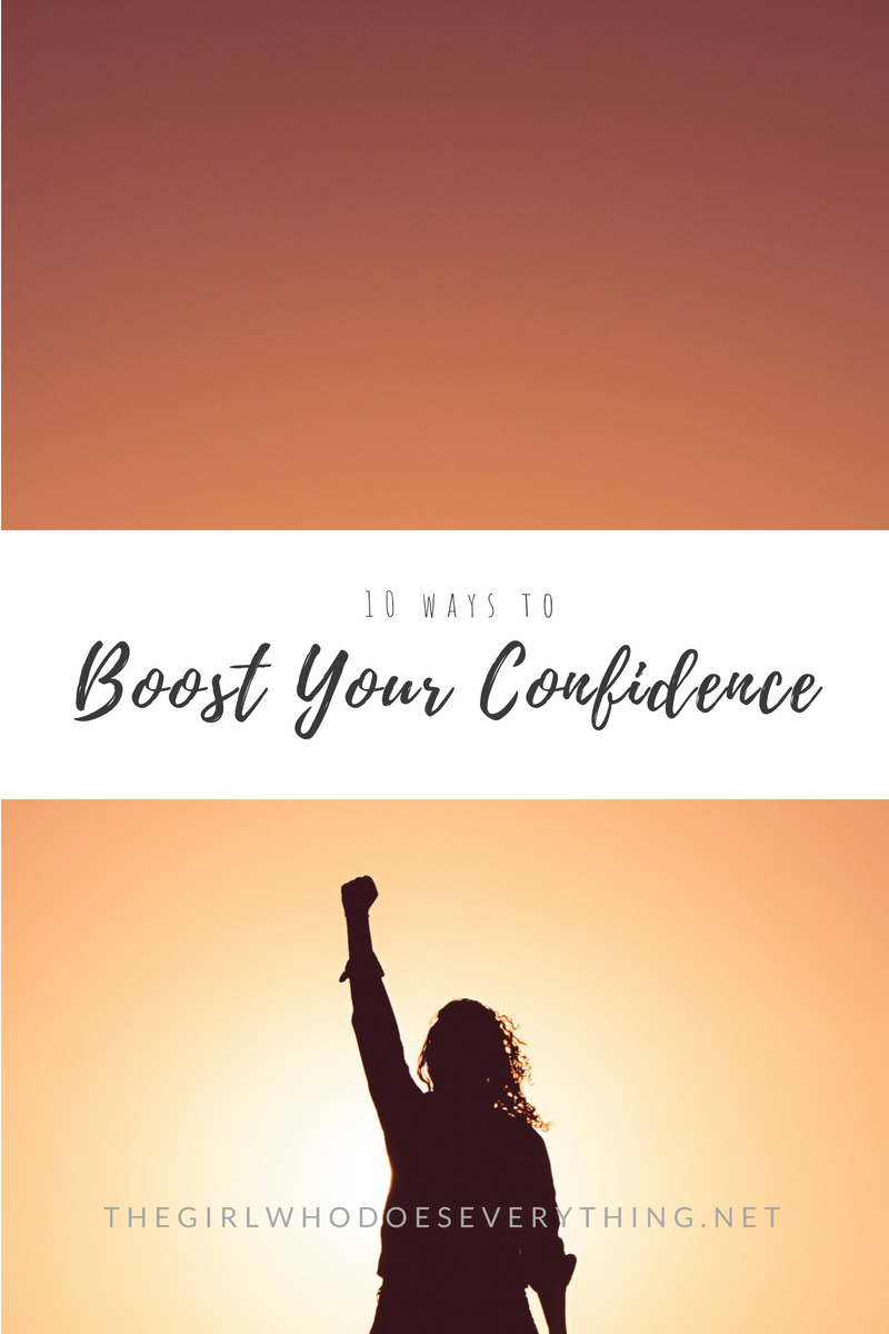 10 Ways to Boost Your Confidence | The Girl Who Does Everything blog