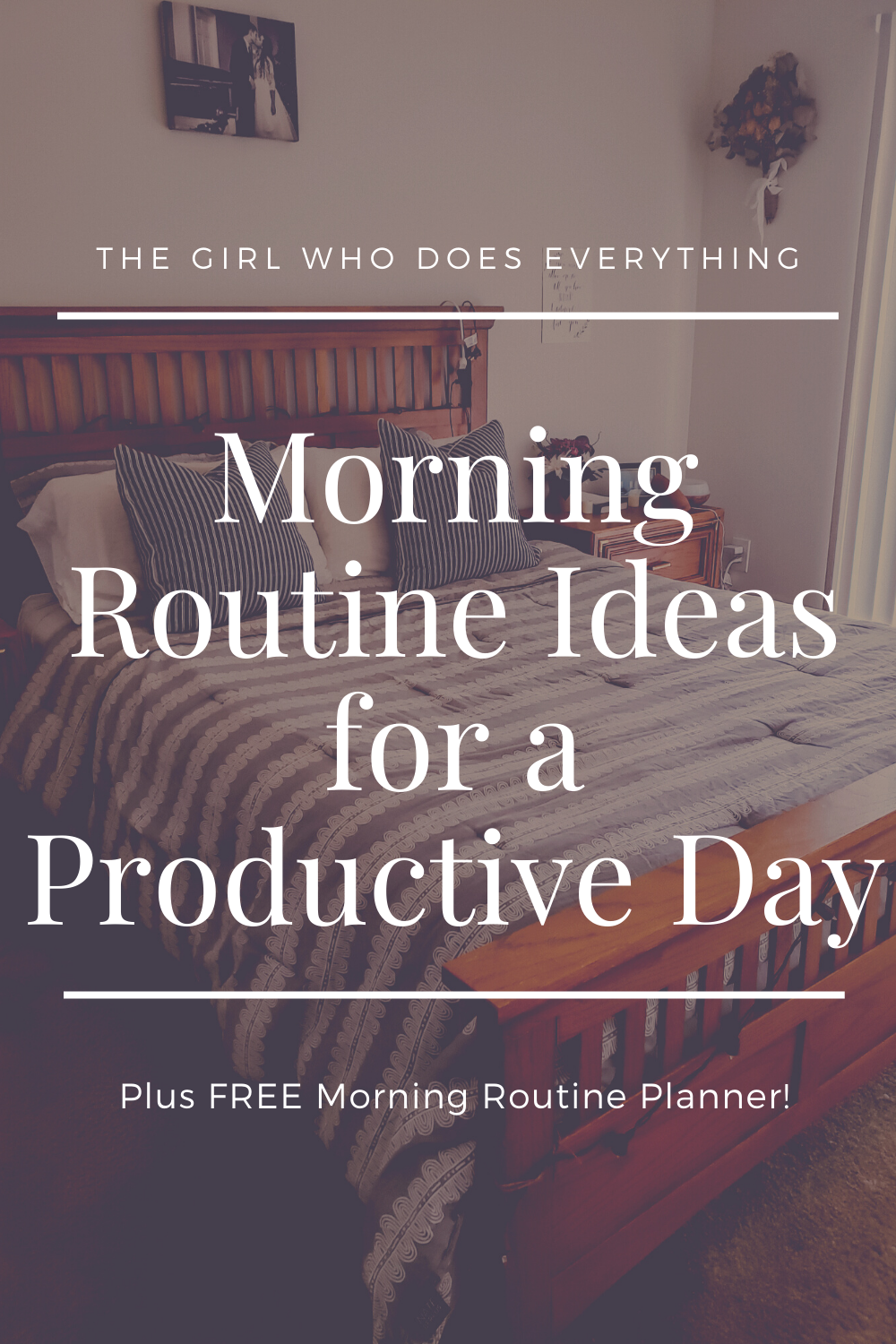 Morning Routine Ideas For A Productive Day The Girl Who Does Everything