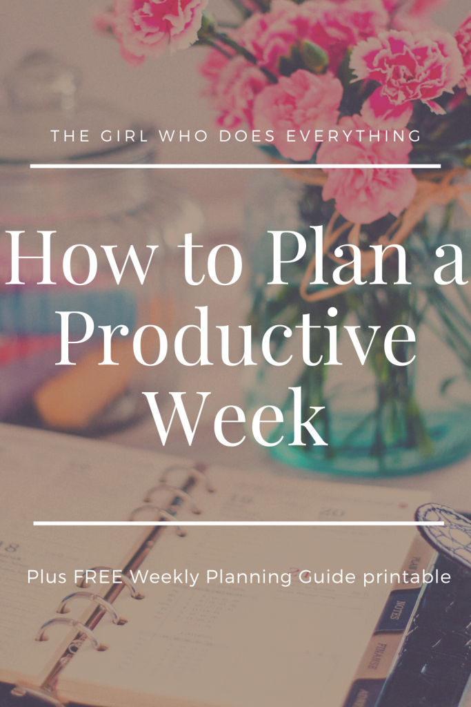 How to Plan a Productive Week | Alayna Kemery - The Girl Who Does Everything
